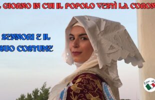 Il giorno in cui il popolo vestì la corona – Sennori e il suo costume