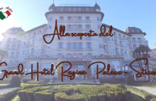 Alla scoperta del Grand Hotel Regina Palace – Stresa