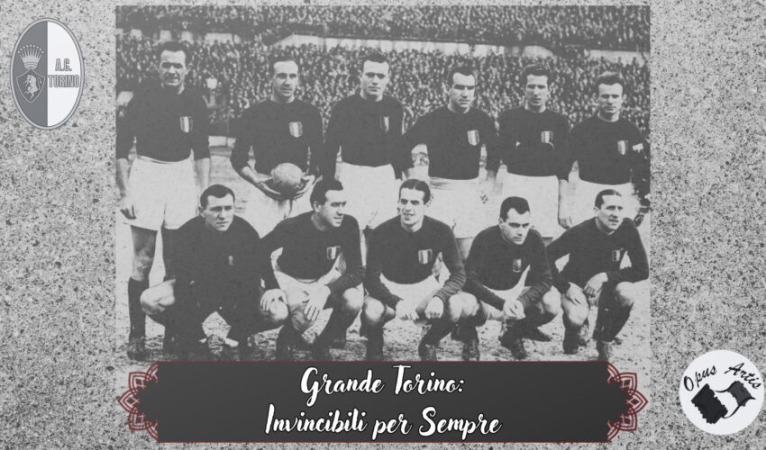 Grande Torino: la leggenda che vive ancora