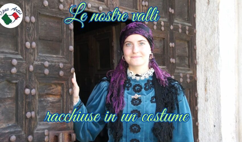 Le nostre Valli racchiuse in un costume