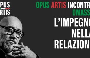 Opus Artis incontra Sergio Omassi: l’impegno nella relazione